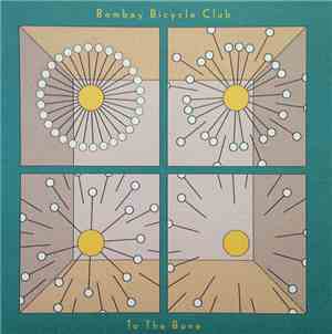 Bombay Bicycle Club - To The Bone