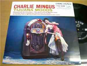 Charlie Mingus - Tijuana Moods