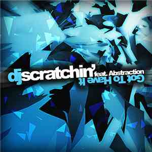 DJ Scratchin' feat. Abstraction  - Got To Have It