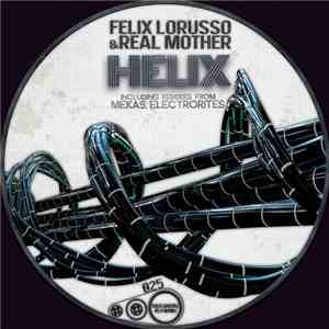 Felix Lorusso & Real Mother - Helix