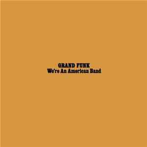 Grand Funk - We're An American Band