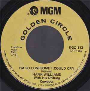 Hank Williams With His Drifting Cowboys - I'm So Lonesome I Could Cry / Col ...