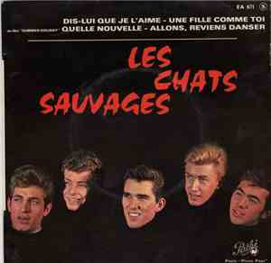 Les Chats Sauvages - Dis Lui Que Je L'aime