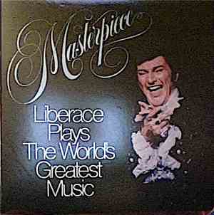 Liberace - Masterpiece: Liberace Plays The World's Greatest Music