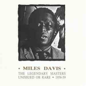 Miles Davis - The Legendary Masters - Unissued Or Rare 1956-59