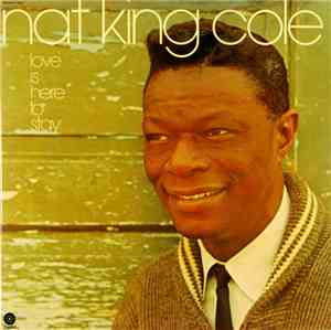 Nat King Cole - Love Is Here To Stay