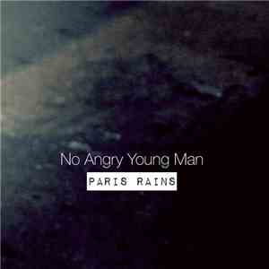 No Angry Young Man - Paris Rains
