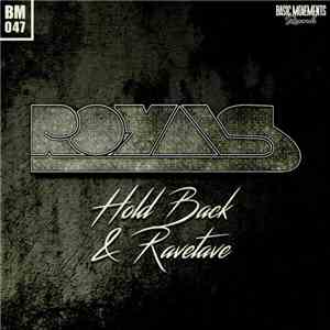 Royal S  - Hold Back / Ravetave