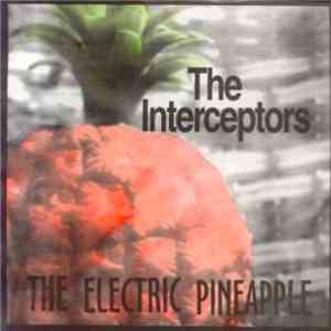 The Interceptors - The Electric Pineapple