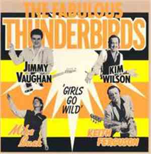 Thunderbirds - The Fabulous Thunderbirds / Girls Go Wild