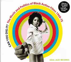Various - Can You Dig It? The Music And Politics Of Black Action Films 1969-75