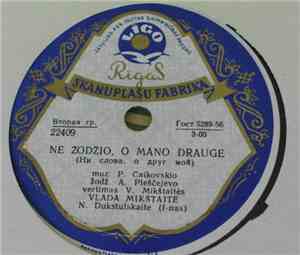 Vlada Mikštaitė - Aš Vis Dar Jį Myliu / Ne Žodžio, O Mano Drauge