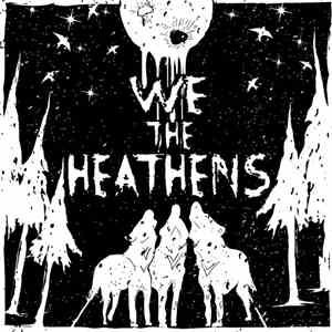 We The Heathens - We The Heathens