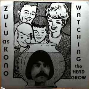 Zulu As Kono - Watching The Head Grow