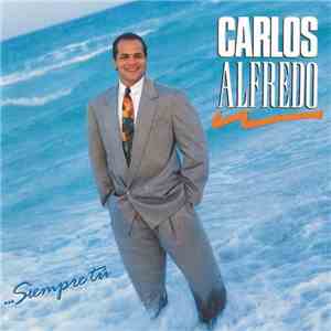 Carlos Alfredo - Siempre Tu
