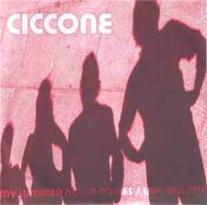 Ciccone - My Summer Never Comes / Last Breath