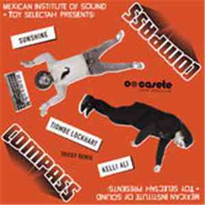 Compass  : Mexican Institute Of Sound + Toy Selectah - Sunshine (Tricky Rem ...