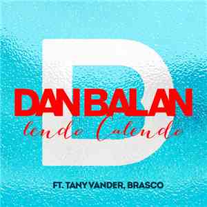 Dan Balan Feat. Tany Vander & Brasco  - Lendo Calendo
