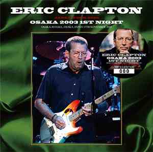 Eric Clapton - Osaka 2003 1st Night