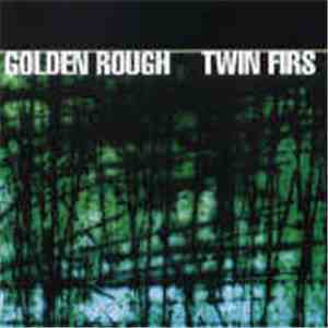 Golden Rough - Twin Firs