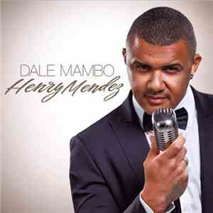 Henry Mendez - Dale Mambo