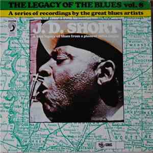 J. D. Short - The Legacy Of The Blues Vol. 8