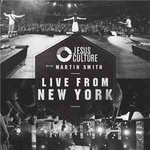 Jesus Culture With Martin Smith  - Live From New York