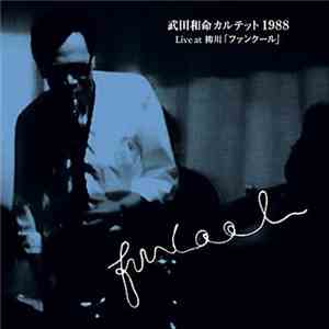 Kazunori Takeda Quartet - Live At Yanagawa Funcool