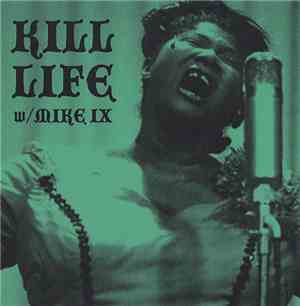 Kill Life w/ Mike IX - D.E.A. (Dead End America)