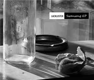 Lackluster - Swansong EP