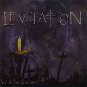 Levitation  - Let It Be Known