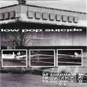 Low Pop Suicide - The Disengagement EP