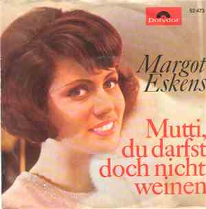 Margot Eskens / Margot Eskens & Kurt Stelly - Mutti, Du Darfst Doch Nicht W ...