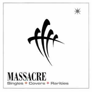 Massacre  - Singles + Covers + Rarities