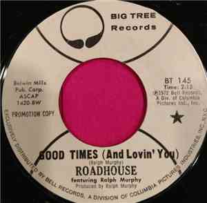 Roadhouse  featuring Ralph Murphy  - Good Times (And Loving You)