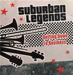 Suburban Legends - Getting Down To Business