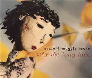 Suzzy & Maggie Roche - Why The Long Face