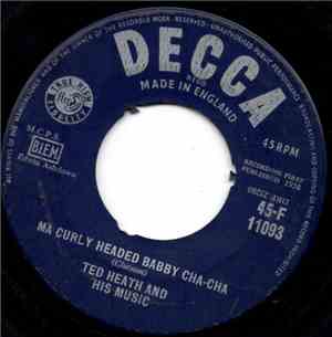 Ted Heath And His Music - Ma Curly Headed Babby Cha-Cha / Cha-Cha Black She ...