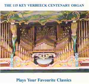 The 115 Key Verbeeck Centenary Organ - Plays Your Favourite Classics
