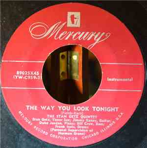 The Stan Getz Quintet - The Way You Look Tonight / Stars Fell On Alabama