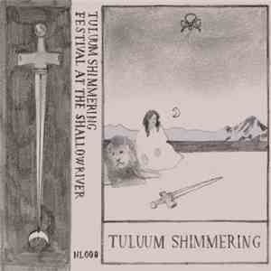 Tuluum Shimmering - Festival At The Shallow River
