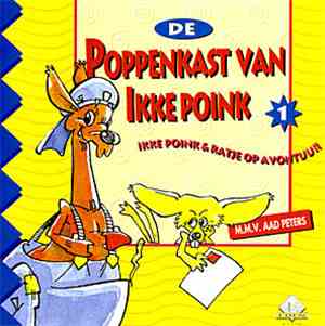 Various - De Poppenkast Van Ikke Poink 1: Ikke Poink & Ratje Op Avontuur