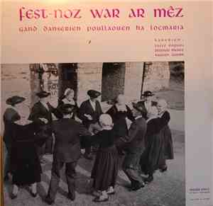 Various - Fest-noz War Ar Mêz. Gand Danserien Poullaouen Ha Locmaria