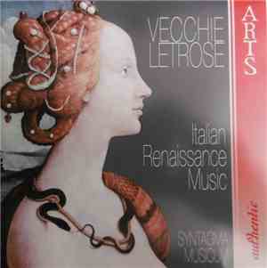 Various - Vecchie Letrose - Italian Renaissance Musik Ayntagma Musicum