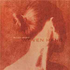 Woven Hand - Blush Music