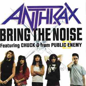 Anthrax Featuring Chuck D from Public Enemy - Bring The Noise
