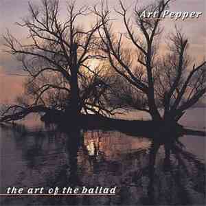 Art Pepper - The Art Of The Ballad
