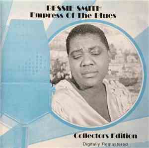 Bessie Smith - Empress Of The Blues