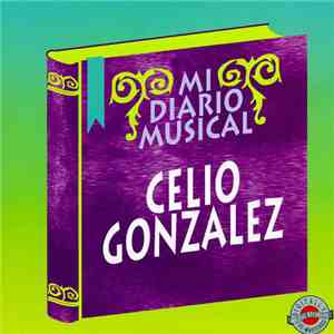 Celio González - Mi Diario Musical