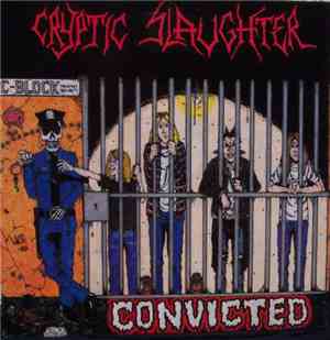 Cryptic Slaughter - Convicted